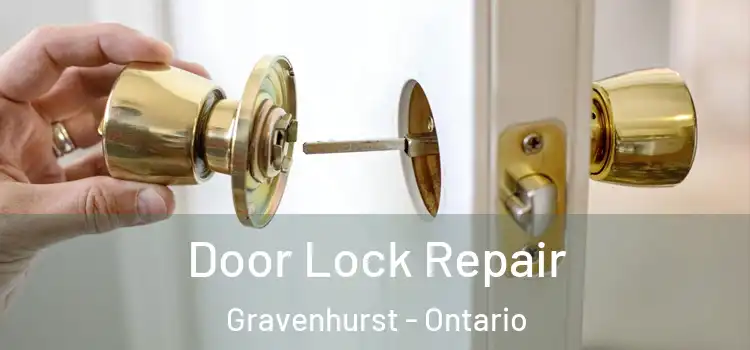 Door Lock Repair Gravenhurst - Ontario