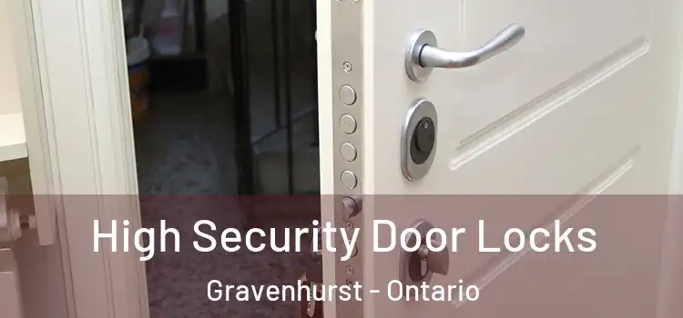 High Security Door Locks Gravenhurst - Ontario