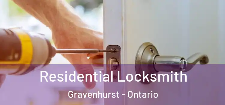 Residential Locksmith Gravenhurst - Ontario